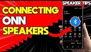 Connecting ONN Speakers To Your Mobile Devices | How To Connect