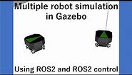 Multiple Robot Simulation in Gazebo Using ROS2 and ROS2 Control