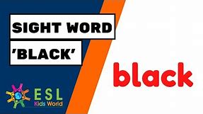 Sight Word Black | Learn the Sight Word 'Black' for Kids