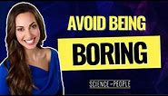 How to Stop Being Boring