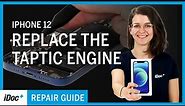 iPhone 12 - Taptic Engine replacement [repair guide including reassembly]