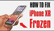 How to Fix Frozen iPhone XR | Unfreeze iPhone XR When Screen Froze & Won’t Turn Off