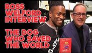 Ross Welford Interview - The Dog Who saved the World