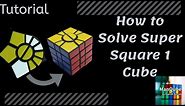 Super Square 1 Tutorial | Super Square one Tutorial | How to Solve Super Square 1 | Super Square 1