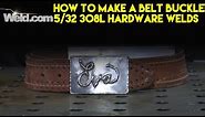 Welding a Stainless Steel Belt Buckle: Part 2 - Welding the Hardware | TIG Time