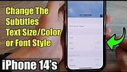 iPhone 14's/14 Pro Max: How to Change The Subtitles/Text Size/Color/Font Style