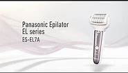 Panasonic WET/DRY Epilator ES-EL7A Product Introduction Video (Europe/ME)