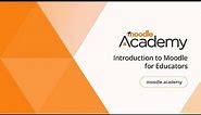 Introduction to Moodle for Educators | Moodle Academy