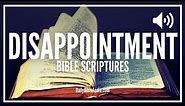 Bible Verses For Disappointment | Uplifting Scriptures To Help You Overcome Being Disappointed
