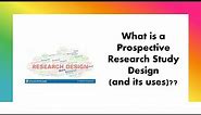 What is a Prospective Research Study Design (with examples)??