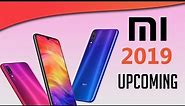 Upcoming Xiaomi Phones in 2019!