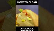 How To Clean A MacBook Charger and Cable 🔌 #shorts