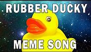 Rubber Ducky Meme Song