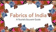 Fabrics Of India - A Colorful Journey of Indian Indigenous Fabrics