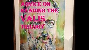 How to read the VALIS Trilogy, Philip K. Dick's most challenging Science Fiction work...