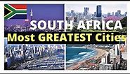 Biggest Cities of South Africa [SOUTH AFRICAN CITIES 2021]
