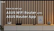 How to Set Up ASUS WiFi Router with ASUS Router App | ASUS SUPPORT