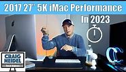 How Does The 2017 27" 5K iMac Perform in 2023