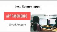 Create App Passwords to use Gmail account for less secure Apps