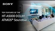 Sony | HT-A5000 5.1.2ch Dolby Atmos® Soundbar Product Overview
