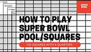 HOW TO PLAY: SUPER BOWL POOL/ SQUARES