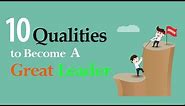 10 qualities to become a great leader- Youth Guide