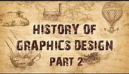 History of Graphics Design - Part 2 | Graphics Design History | Akgraphicx