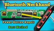 bluetooth Neckband power button Repair