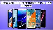 Best Refurbished Phones To Buy in 2023