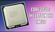 The Last of The "Core 2 Duo" Processors