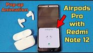 how to connect airpods pro with Xiaomi Redmi Note 12 and view battery status percentage