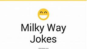 45  Milky Way Jokes And Funny Puns - JokoJokes