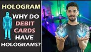 What is Holography? How Do Holograms Work? Why Do Credit And Debit Cards Have Holograms?