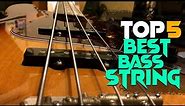 Best Bass String In 2023 - Top 6 Best Bass Strings Review