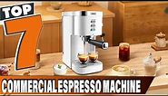 Coffee Shop Essentials: 7 Best Commercial Espresso Machines