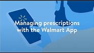 Managing Prescriptions with the Walmart App