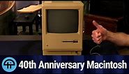 The 40th Anniversary of the Macintosh