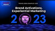 Brand Activations and Experiential Marketing. 2023 - Trends, Ideas, Examples