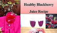 Easy Blackberry Juice Recipe || Summer Drinks|| Refreshing Juice