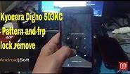 Kyocera Digno 503KC Pattern and frp lock remove | how to reset Digno 503kc