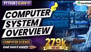 Full Chapter- Computer System Overview Class 11 Computer Science with Python | ONE SHOT Video