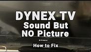 Dynex TV Sound But NO Picture | Black Screen WITH Sound | 10-Min Fixes