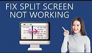 How to Fix Split Screen Not Working in Windows 11 PC?