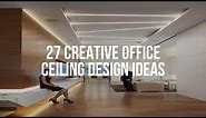 🔴 27 Creative OFFICE CEILING DESIGN Ideas