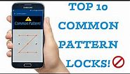 TOP 10 MOST COMMON PATTERN LOCKS!