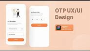 OTP Verification App Screen UI/UX Design And Prototype | Figma Tutorial
