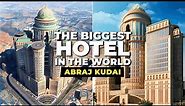 This Is The Biggest Hotel In The World | Abraj Kudai