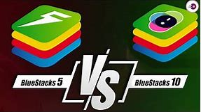 BlueStacks 5 vs BlueStacks 10 Which is Better ?