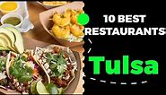 10 Best Restaurants in Tulsa, Oklahoma (2023) - Top places to eat in Tulsa, OK.