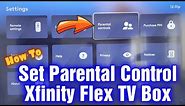How To Set Parental Controls On Xfinity Flex TV Box